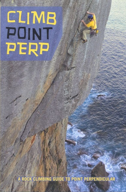 Climb Point Perp Cover - A rock climbing guide to point perpendicular - The Climbing Shop